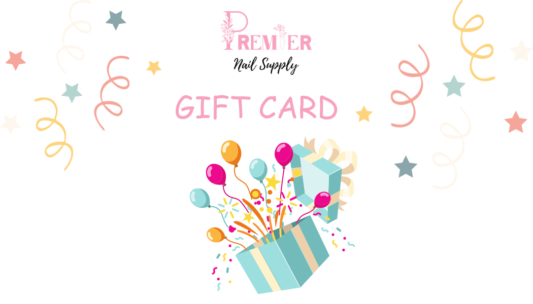 Premier Nail Supply Gift Card - Premier Nail Supply