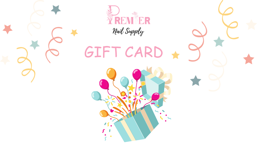 Premier Nail Supply Gift Card - Premier Nail Supply 